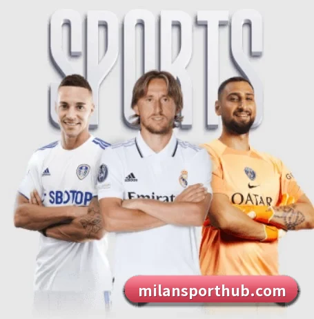 从比分速递到赛后复盘的完整链路 - 多运动项目内容板块 - MILANSPORT